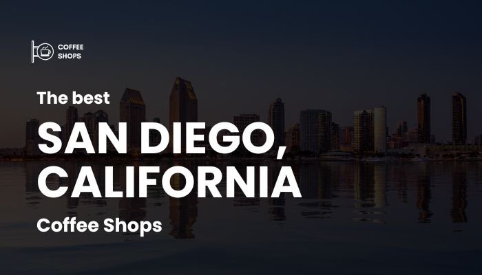 Best Coffee Shops in San Diego, California